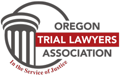 Oregon Trial Lawyers Association | In the Service of Justice